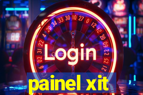 painel xit